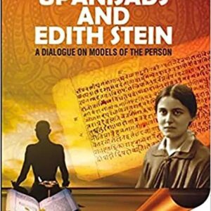 Upanisads And Edith Stein:: A Dialogue On The Models Of The Person (City Plans)