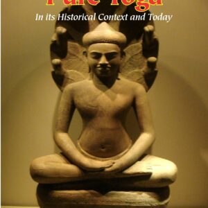Pure Yoga: In its Historical Context and today