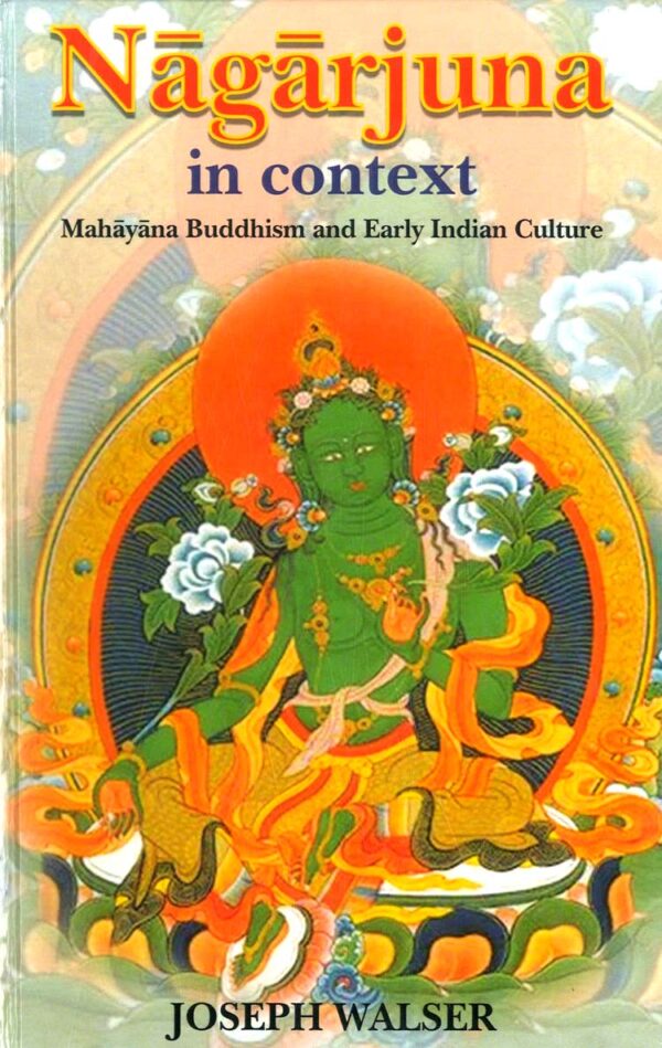 Nagarjuna in Context : Mahayana Buddhism and Early Indian Culture
