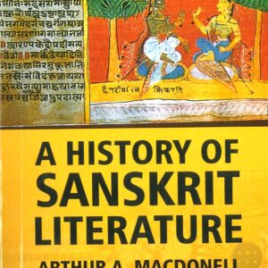 A History of Sanskrit Literature AUTHOR : Arthur A. Macdonell