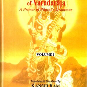 The Laghusiddhantakaumudi of Varadaraja: A Primer of Panini's Grammar (3 Vols. Set)