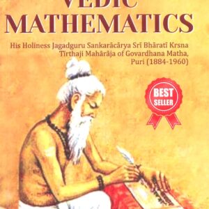 Vedic Mathematics: His Holines Jagadguru Sankaracary Sri harati Krsna Tirthaji Maharaja of Govardhana Matha, Puri (1884-1960)